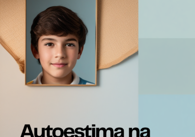 Autoestima na Adolescência: O Que Está Sendo Construído Por Dentro